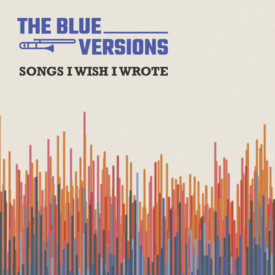 アルバム/Songs I Wish I Wrote/The Blue Versions