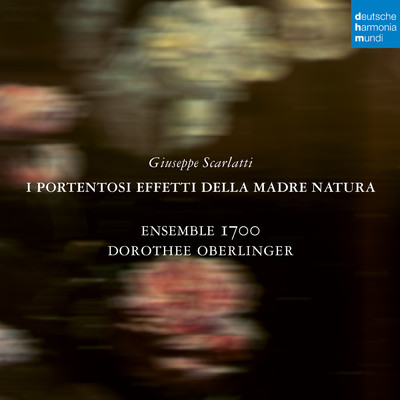 アルバム/Giuseppe Scarlatti: I portentosi effetti della Madre Natura/Dorothee Oberlinger