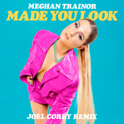 シングル/Made You Look (Joel Corry Remix)/Meghan Trainor
