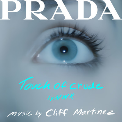 アルバム/Touch of Crude (Soundtrack from the PRADA Short Film)/Cliff Martinez