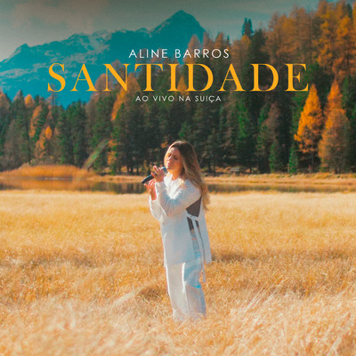 アルバム/Santidade (Ao Vivo Na Suica)/Aline Barros