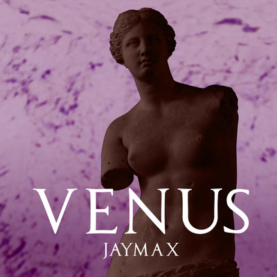 シングル/Venus/Jaymax