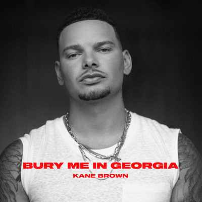 シングル/Bury Me in Georgia (Single Edit)/Kane Brown