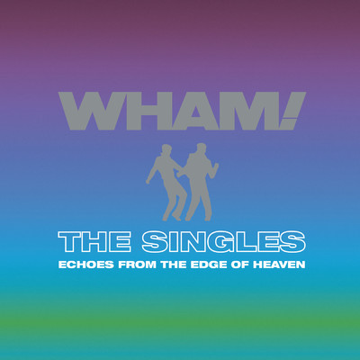 アルバム/The Singles: Echoes from the Edge of Heaven/Wham！
