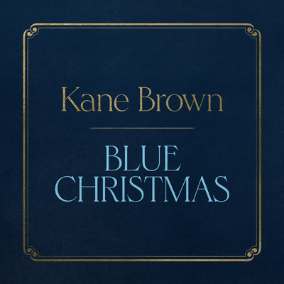 シングル/Blue Christmas/Kane Brown