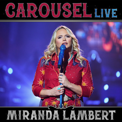 シングル/Carousel (Live from the 2023 ACM Awards)/Miranda Lambert