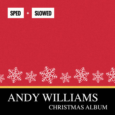 Christmas Sped + Slowed/Andy Williams