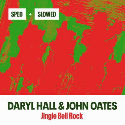 シングル/Jingle Bell Rock (Sped Up)/Daryl Hall & John Oates