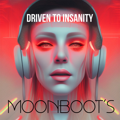Driven To Insanity/Moonboots