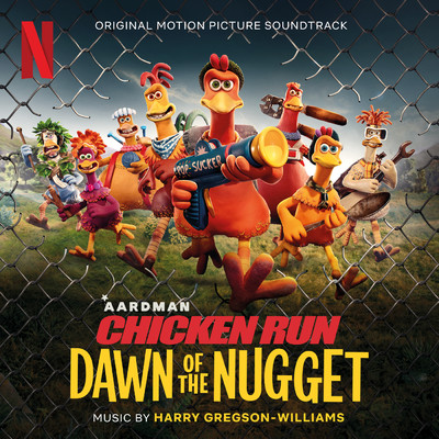 アルバム/Chicken Run: Dawn of the Nugget (Original Motion Picture Soundtrack)/Harry Gregson-Williams