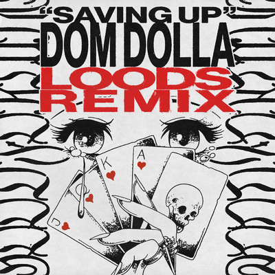 シングル/Saving Up (Loods Remix)/Dom Dolla