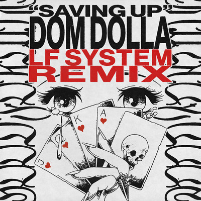 シングル/Saving Up (LF SYSTEM Remix)/Dom Dolla