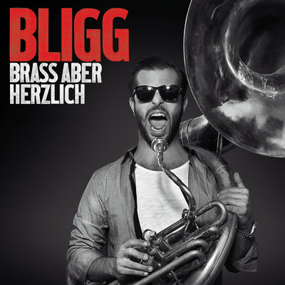 アルバム/Brass aber herzlich (Deluxe Edition)/Bligg