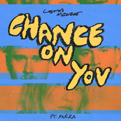 Chance On You feat.KUCKA/Cosmo's Midnight
