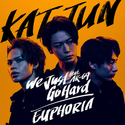 アルバム/We Just Go Hard feat. AK-69 ／ EUPHORIA/KAT-TUN