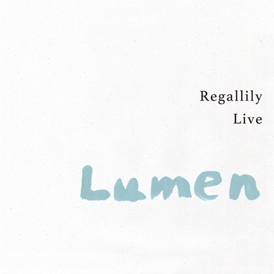 Regallily Live ”Lumen 2”/リーガルリリー