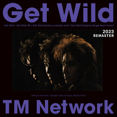 シングル/GET WILD '89 - 2023 REMASTER -/TM NETWORK