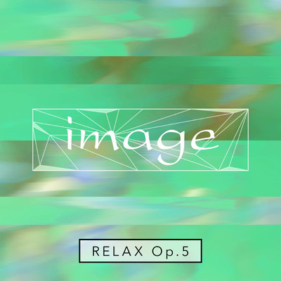 アルバム/image relax op.5/image meets Amadeus Code