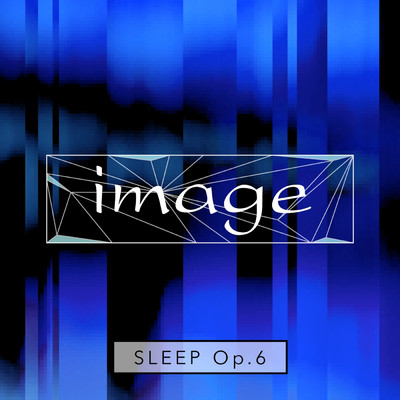 アルバム/image sleep op.6/image meets Amadeus Code