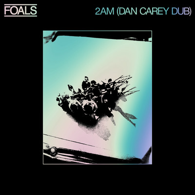 シングル/2am (Dan Carey Dub)/Foals