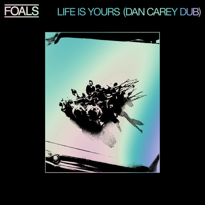 シングル/Life Is Yours (Dan Carey Dub)/Foals