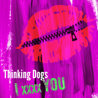 シングル/I xxxx YOU/Thinking Dogs