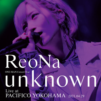 いかり ”unknown ver. Live at PACIFICO YOKOHAMA 2021.04.29” (Live Version)/ReoNa
