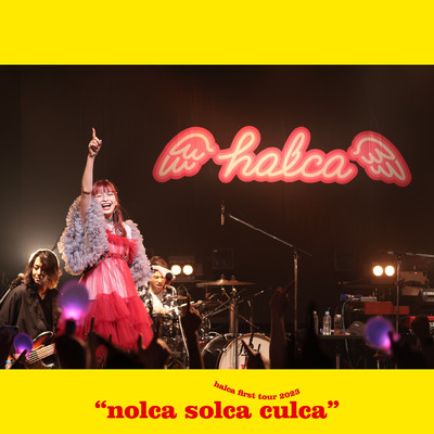 アルバム/halca first tour 2023 “nolca solca culca” Live ＠Spotify O-WEST/halca