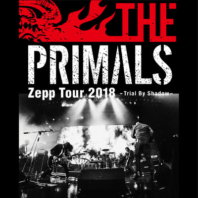 アルバム/THE PRIMALS Zepp Tour 2018 - Trial By Shadow/THE PRIMALS