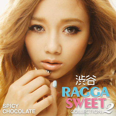 アルバム/渋谷 RAGGA SWEET COLLECTION 2/SPICY CHOCOLATE