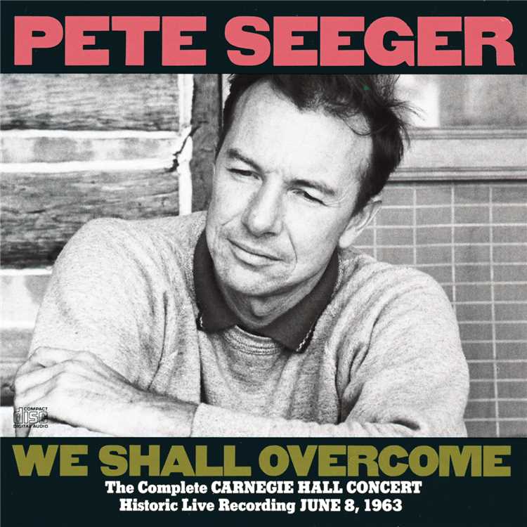 We Shall Overcome (Live)/Pete Seeger 収録アルバム『The Complete Carnegie Hall  Concert, June 8, 1963』 試聴・音楽ダウンロード 【mysound】