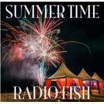 SUMMER TIME/RADIO FISH