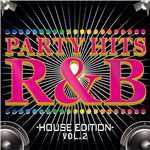 アルバム/PARTY HITS R&B -HOUSE EDITION- Vol.2/PARTY HITS PROJECT