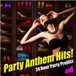アルバム/Party Anthem Hits！ 006/24 Hour Party Project