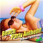 アルバム/Beach Party Anthem！ Vol.3(夏！海！最新クラブ・ヒット・ベスト)/24 Hour Party Project