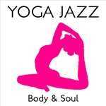 アルバム/YOGA JAZZ…Body & Soul/Various Artists