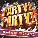 アルバム/PARTY！PARTY！ Mixed by DJ HIROKI&YAGI/PARTY HITS PROJECT