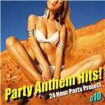 アルバム/Party Anthem Hits！ 010(最新クラブ・ヒット・ベスト・カヴァー集)/24 Hour Party Project