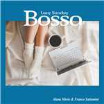 アルバム/Lazy Sunday Bossa(ゆるりと過ごす週末ボッサBGM)/Alana Marie & Franco Sattamini