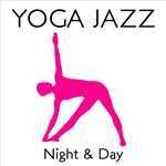 アルバム/YOGA JAZZ…Night & Day/Various Artists