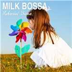 アルバム/MILK BOSSA - Relaxin' Time/Various Artists