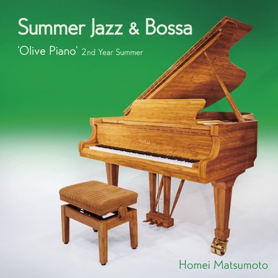 Summer Jazz & Bossa -'Olive Piano' 2nd Year Summer/Homei Matsumoto