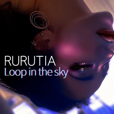 Loop in the sky/ルルティア