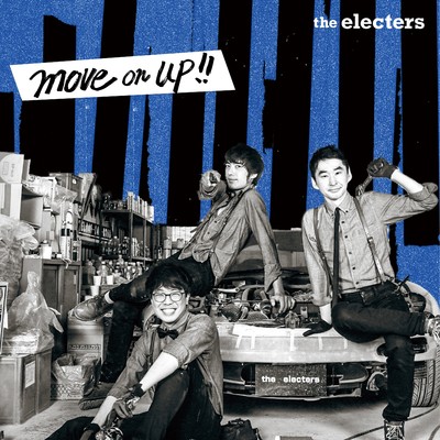 move on up！！/the electers