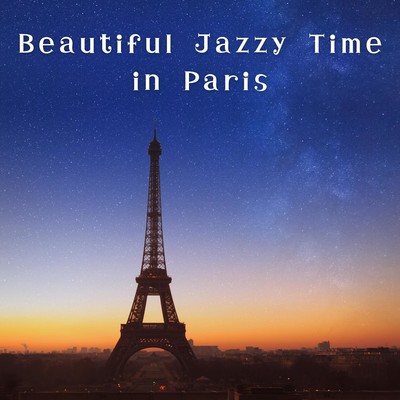 アルバム/Beautiful Jazzy Time in Paris/Eximo Blue