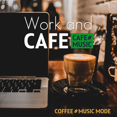 アルバム/Work and Cafe/COFFEE MUSIC MODE