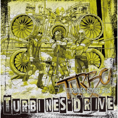 アルバム/TURBO-TURBINES BOOST#04/TURBINES DRIVE