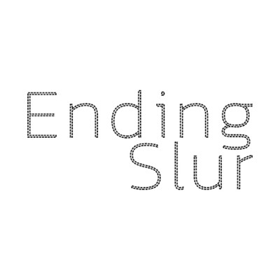 Ending Slur
