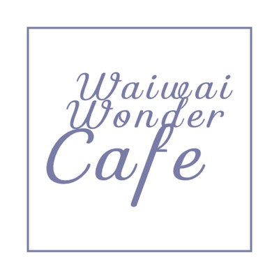 Foggy Savana/Waiwai Wonder Cafe