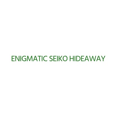 Blue Fiction/Enigmatic Seiko Hideaway
